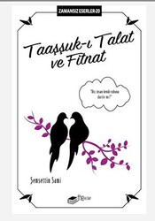 Taaşşuk-ı Talat ve Fitnat - 1