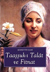 Taaşşuk-ı Talat ve Fitnat - 1