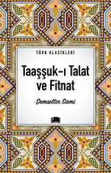 Taaşşuk-ı Talat ve Fitnat - 1