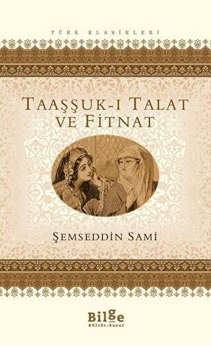 Taaşşuk-ı Talat ve Fitnat - 1