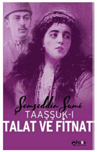 Taaşşuk-ı Talat ve Fitnat - 1