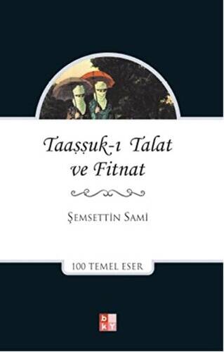 Taaşşukı Talat ve Fitnat - 1