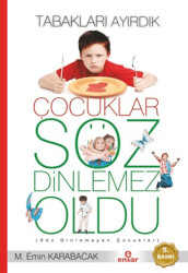 Tabakları Ayırdık Çocuklar Söz Dinlemez Oldu - Ensar Neşriyat