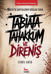 Tabiata Tahakküm ve Direniş - Ceylan Yayınları