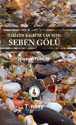 Tabiatın Kalbi’ne Can Suyu: Seben Gölü - 1