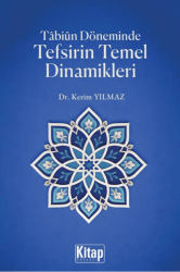 Tabiun Döneminde Tefsirin Temel Dinamikleri - Kitap Dünyası Yayınları