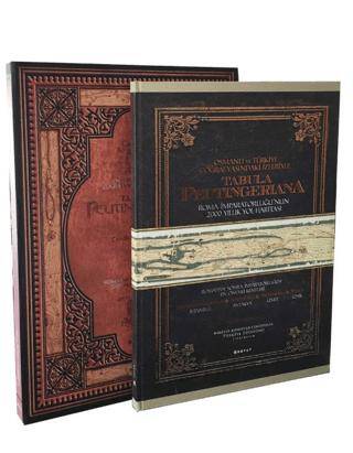 Tabula Peutingeriana - Osmanlı ve Türkiye Coğrafyasındaki İzleriyle 2000 Yıllık Roma Yol Haritası - 1