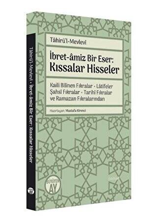 Tahirü’l-Mevlevi İbret-amiz Bir Eser: Kıssalar Hisseler - 1