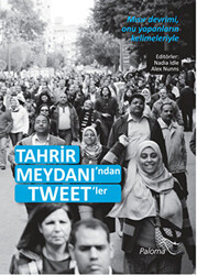 Tahrir Meydanı`ndan Tweet`ler - 1