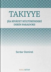 Takıyye: Şia Rivayet Kültüründeki Derin Paradoks - 1