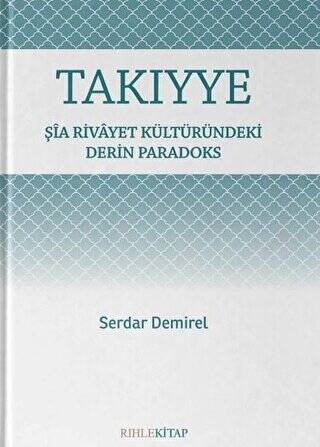 Takıyye: Şia Rivayet Kültüründeki Derin Paradoks - 1