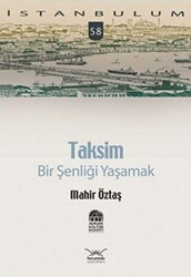 Taksim: Bir Şenliği Yaşamak - 1