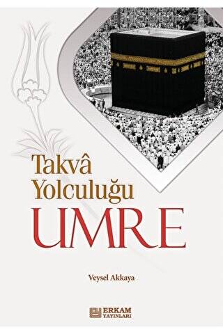 Takva Yolculuğu Umre - 1