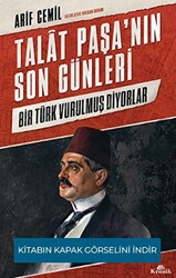 Talat Paşa’nın Son Günleri - 1