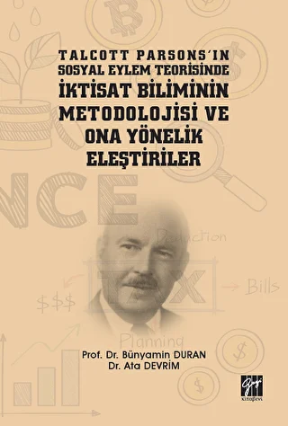 Talcott Parsons`ın Sosyal Eylem Teorisinde İktisat Biliminin Metodolojisi ve Ona Yönelik Eleştiriler - 1