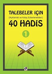 Talebeler İçin Açıklamalı ve Kolay Ezberlenebilen 40 Hadis - 1