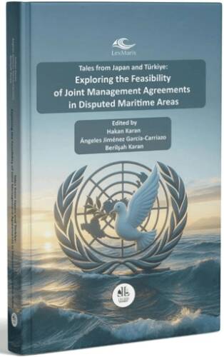 Tales From Japan And Türkiye: Explorıng The Feasıbılıty Of Joınt Management Agreements In Dısputed Marıtıme Areas - 1