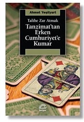Talihe Zar Atmak - Tanzimat’tan Erken Cumhuriyet’e Kumar - 1