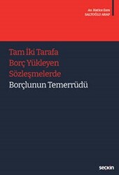 Tam İki Tarafa Borç Yükleyen Sözleşmelerde Borçlunun Temerrüdü - Seçkin Yayıncılık