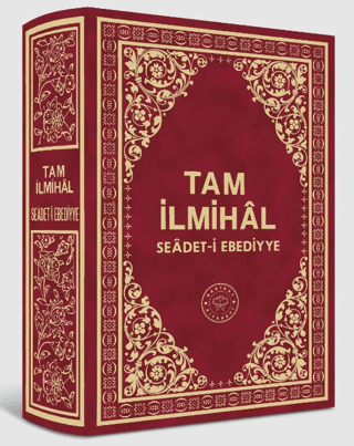 Tam İlmihal Se`âdet-i Ebediyye - 1