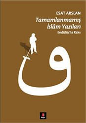 Tamamlanmamış İslam Yazıları - 1