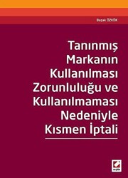 Tanınmış Markanın Kullanılması Zorunluluğu ve Kullanılmaması Nedeniyle Kısmen İptali - 1