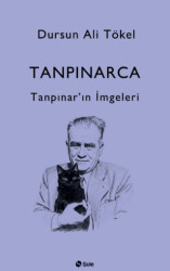Tanpınarca - Tanpınar’ın İmgeleri - Şule Yayınları