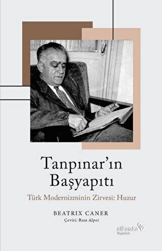 Tanpınar’ın Başyapıtı: Türk Modernizminin Zirvesi: Huzur - 1