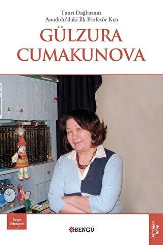 Tanrı Dağlarının Anadoluda`ki İlk Profesör Kızı Gülzura Cumakunova - 1