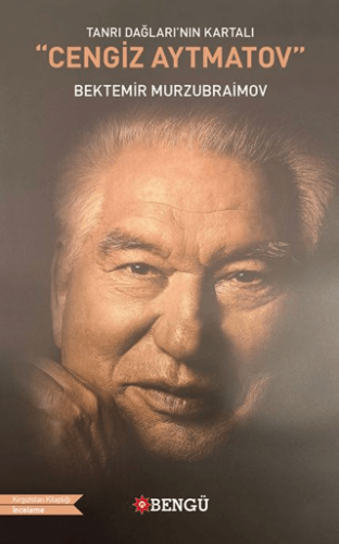Tanrı Dağları’nın Kartalı Cengiz Aytmatov - 1
