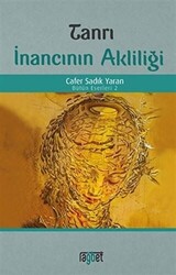 Tanrı İnancının Akliliği - 1