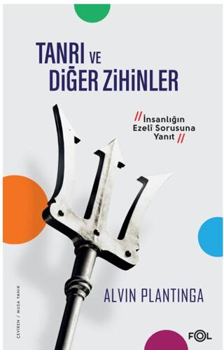 Tanrı ve Diğer Zihinler –İnsanlığın Ezeli Sorusuna Yanıt– - 1