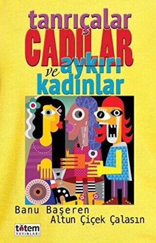 Tanrıçalar Cadılar ve Aykırı Kadınlar - 1