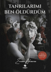 Tanrılarımı Ben Öldürdüm - 1