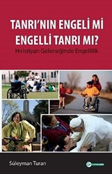 Tanrı`nın Engeli mi Engelli Tanrı mı? - 1