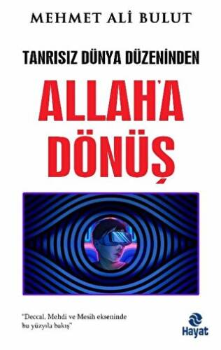 Tanrısız Dünya Düzeninden Allah`a Dönüş - 1