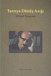Tanrıya Dönüş Azığı İnsanlık, Ölüm ve Yaşam, Doğa ve Tanrı Üzerine Özlü Konuşmalar - Babil Yayınları - Erzurum