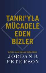 Tanrı’yla Mücadele Eden Bizler - 1