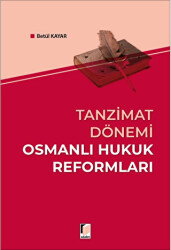 Tanzimat Dönemi Osmanlı Hukuk Reformları - Adalet Yayınevi