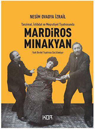 Tanzimat, İstibdat ve Meşrutiyet Tiyatrosunda Mardiros Mınakyan - 1