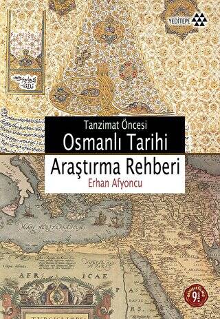 Tanzimat Öncesi Osmanlı Tarihi Araştırma Rehberi - 1