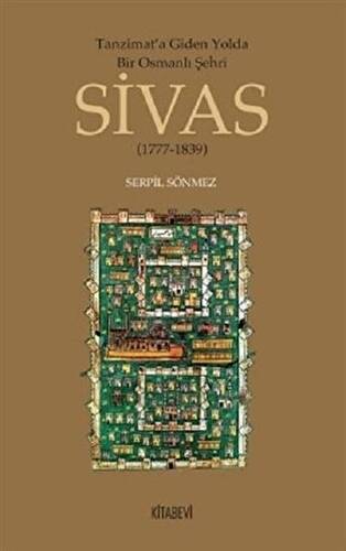 Tanzimata Giden Yolda Bir Osmanlı Şehri Sivas - 1