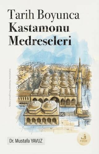 Tarih Boyunca Kastamonu Medreseleri - 1