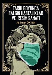 Tarih Boyunca Salgın Hastalıklar ve Resim Sanatı - 1