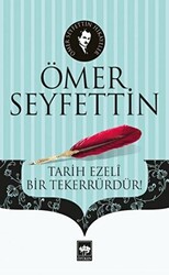 Tarih Ezeli Bir Tekerrürdür! - Ötüken Neşriyat