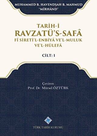 Tarih-i Ravzatü`s-Safa Fi Sireti`l-Enbiya ve`l-Muluk ve`l-Hülefa Cilt 1 - 1