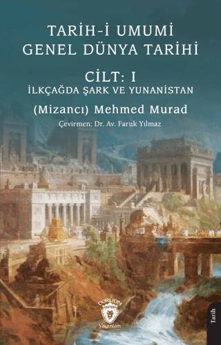 Tarih-i Umumi - Genel Dünya Tarihi Cilt: I İlkçağda Şark ve Yunanistan - 1