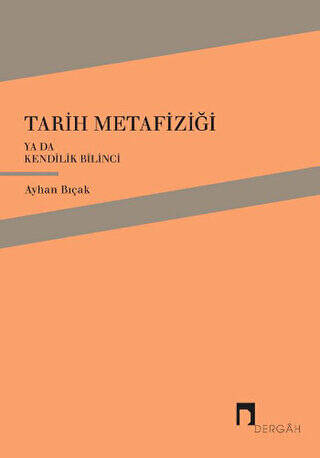 Tarih Metafiziği ya da Kendilik Bilinci - 1