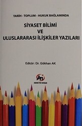 Tarih Toplum Hukuk Bağlamında Siyaset Bilimi ve Uluslararası İlişkiler Yazıları - 1