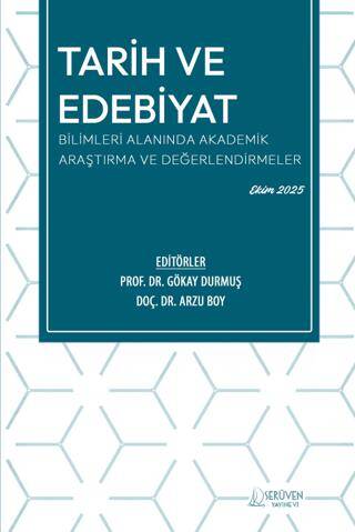 Tarih ve Edebiyat Bilimleri Alanında Akademik Araştırma ve Değerlendirmeler - 1